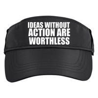 Ideas Without Action Are Worthless Adult Drive Performance Visor