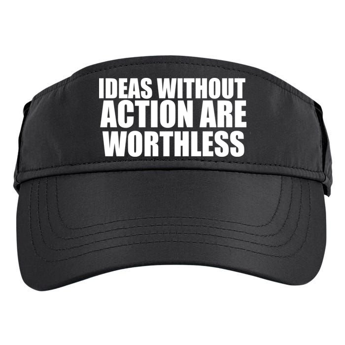 Ideas Without Action Are Worthless Adult Drive Performance Visor