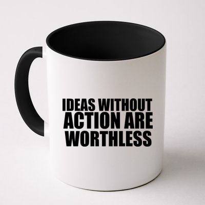 Ideas Without Action Are Worthless Mug