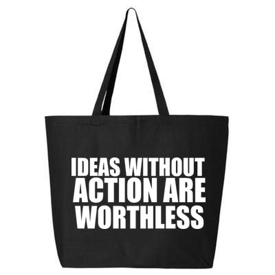 Ideas Without Action Are Worthless 25L Jumbo Tote