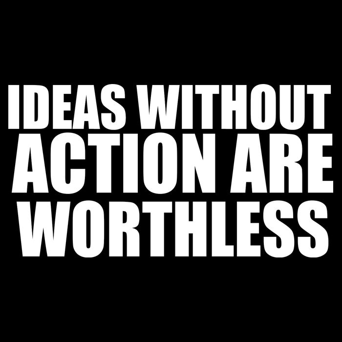 Ideas Without Action Are Worthless Crop Top
