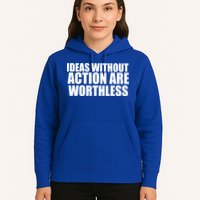 Ideas Without Action Are Worthless Hoodie