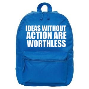 Ideas Without Action Are Worthless 16 in Basic Backpack