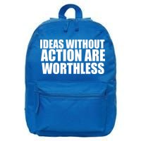 Ideas Without Action Are Worthless 16 in Basic Backpack