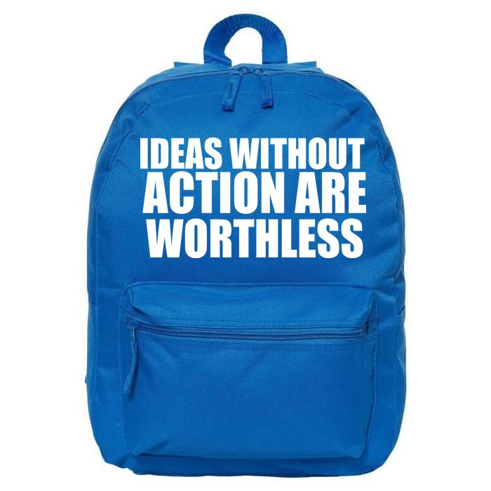 Ideas Without Action Are Worthless 16 in Basic Backpack