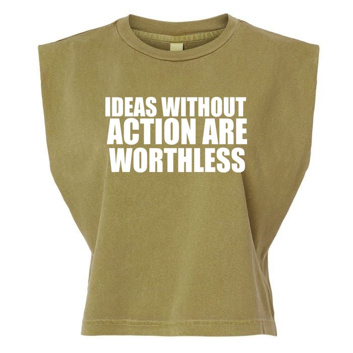 Ideas Without Action Are Worthless Garment-Dyed Women's Muscle Tee