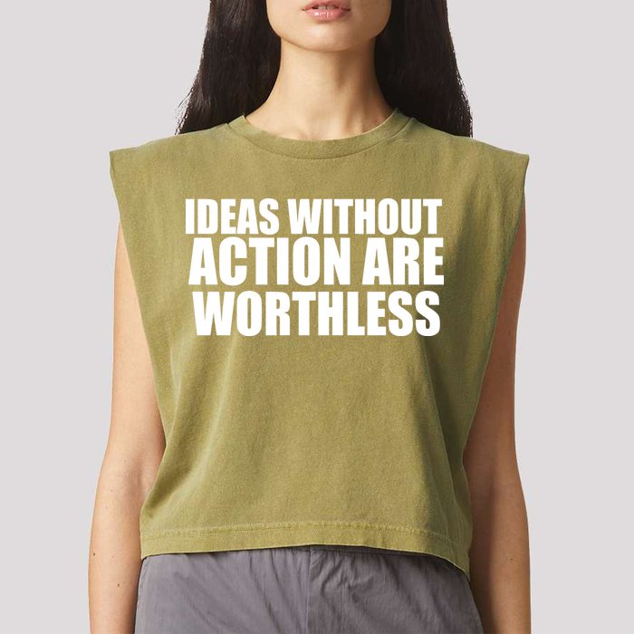 Ideas Without Action Are Worthless Garment-Dyed Women's Muscle Tee
