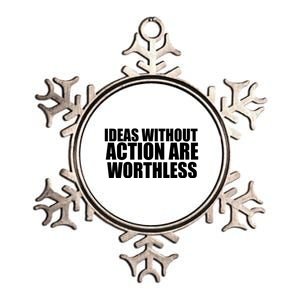 Ideas Without Action Are Worthless Metallic Star Ornament