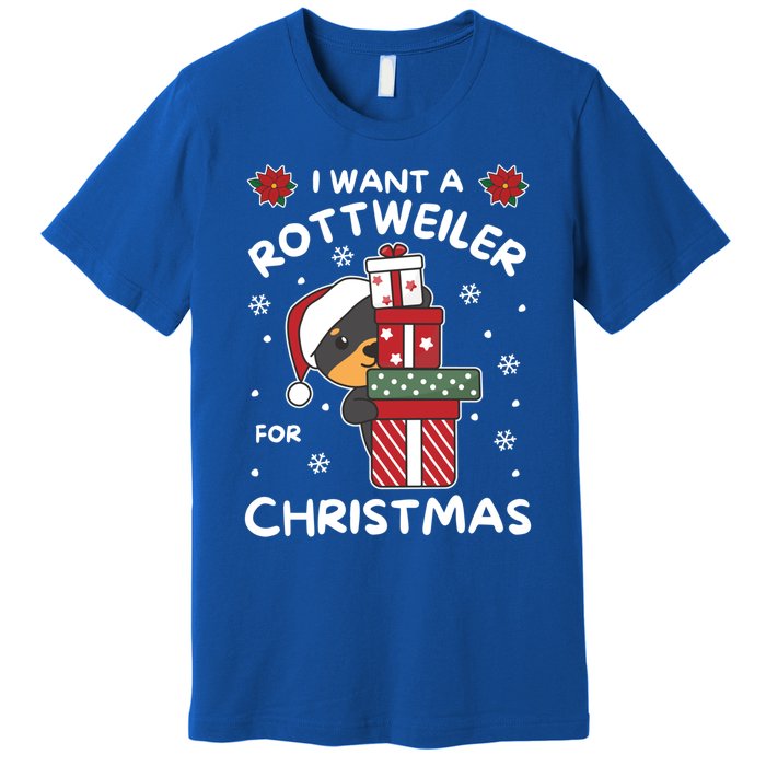 I Want A Rottweiler For Christmas Cute Dogs Great Gift Premium T-Shirt