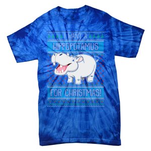 I Want A Hippopotamus For Christmas Hippo Lover Gift Tie-Dye T-Shirt