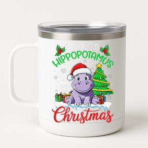 I Want A Hippopotamus For Christmas Xmas Hippo Lover Funny 12 oz Stainless Steel Tumbler Cup