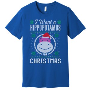 I Want A Hippopotamus For Christmas Great Gift Ugly Sweater Great Gift Premium T-Shirt