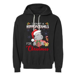 I Want A Hippopotamus For Christmas Xmas Hippo Garment-Dyed Fleece Hoodie