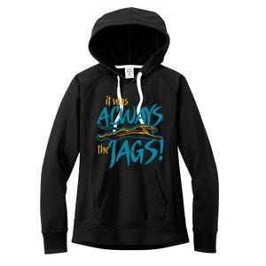 It Was Always The Jaguars Women's Fleece Hoodie