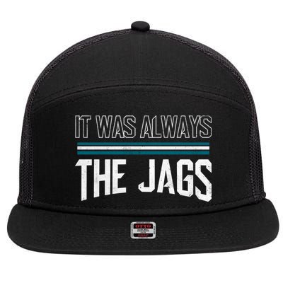 It Was Always The Jags Stripes 7 Panel Mesh Trucker Snapback Hat