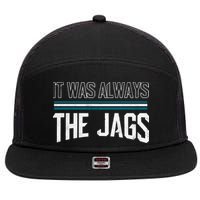 It Was Always The Jags Stripes 7 Panel Mesh Trucker Snapback Hat