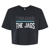 It Was Always The Jags Stripes Bella+Canvas Jersey Crop Tee