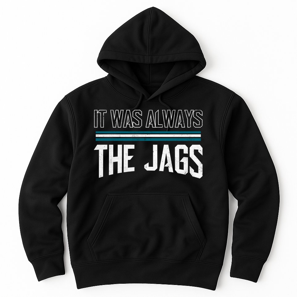 It Was Always The Jags Stripes Hoodie