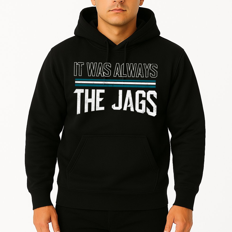 It Was Always The Jags Stripes Hoodie