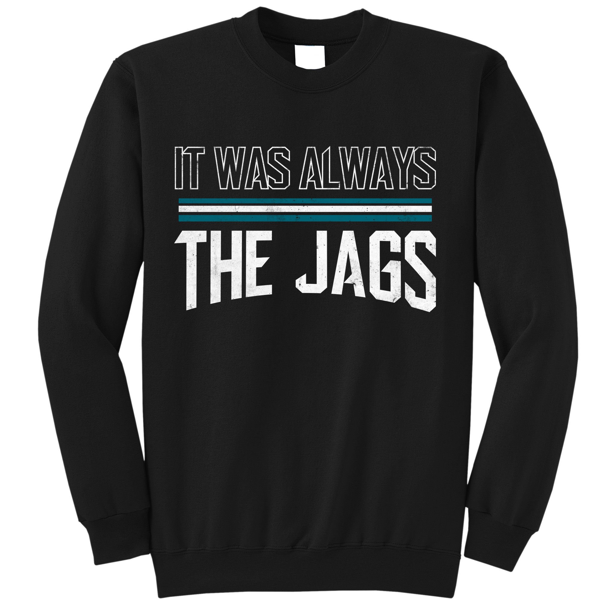 It Was Always The Jags Stripes Sweatshirt