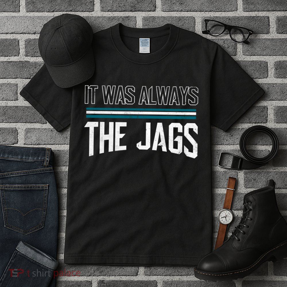 It Was Always The Jags Stripes Tall T-Shirt