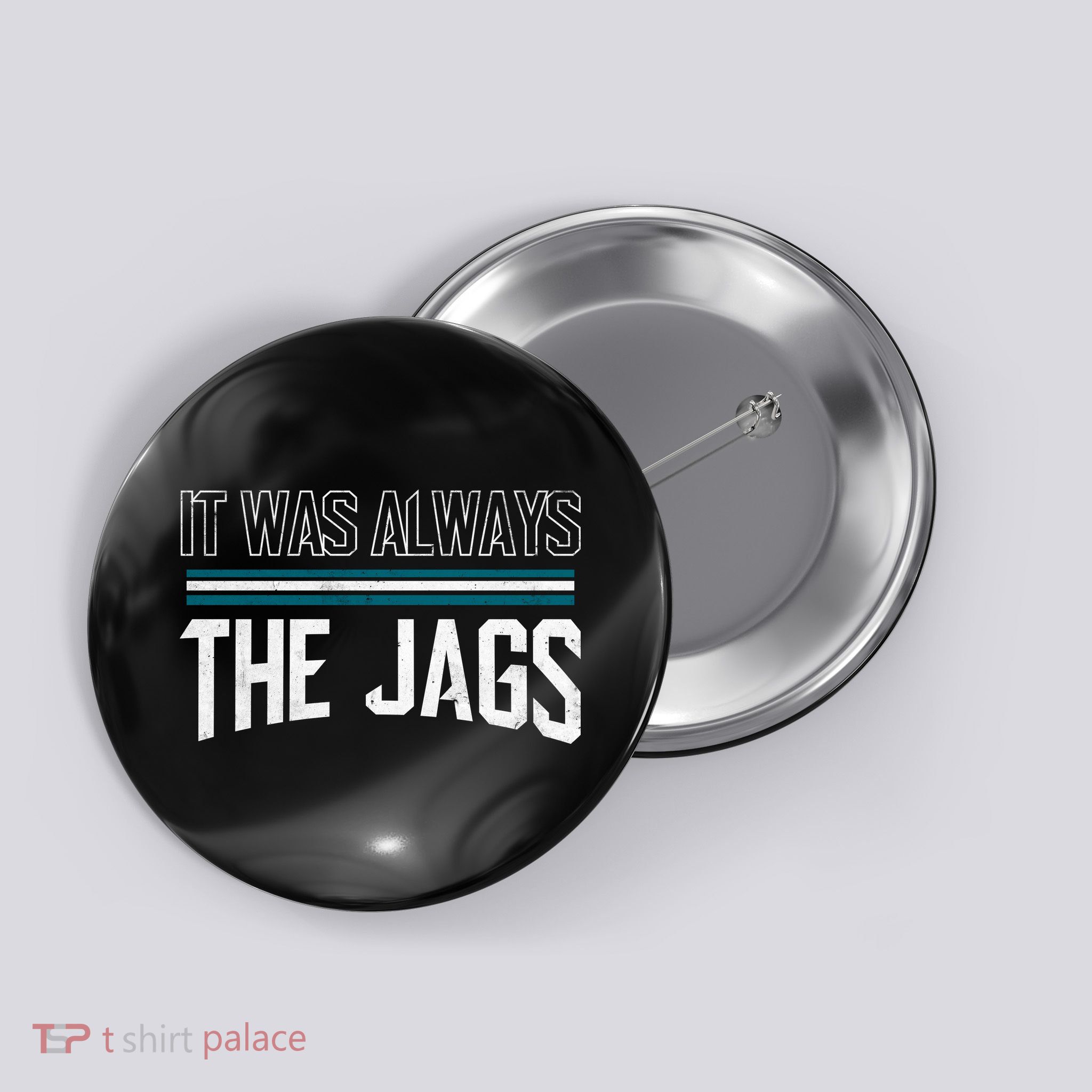 It Was Always The Jags Stripes Button