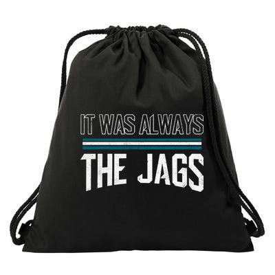 It Was Always The Jags Stripes Drawstring Bag