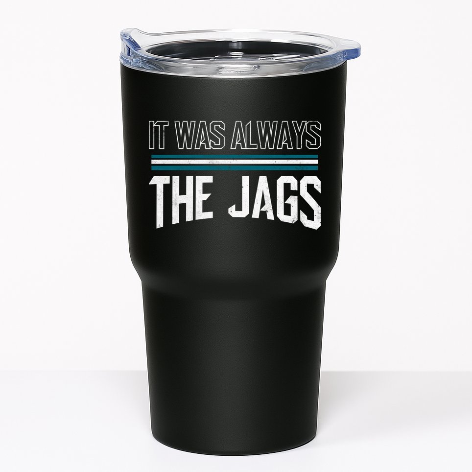 It Was Always The Jags Stripes Tumbler