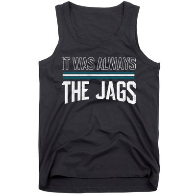 It Was Always The Jags Stripes Tank Top