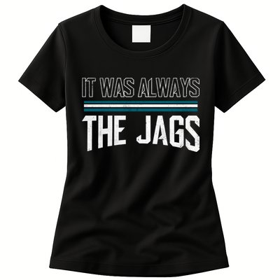 It Was Always The Jags Stripes Womens T-Shirt