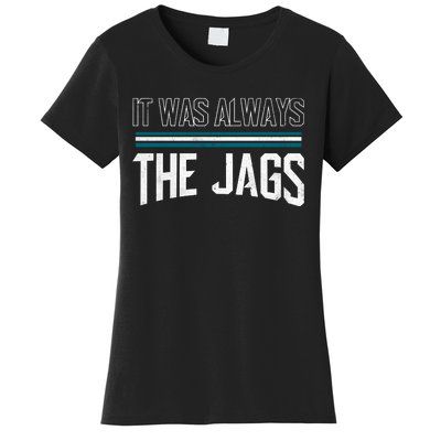 It Was Always The Jags Stripes Women's T-Shirt