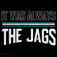 It Was Always The Jags Stripes Womens T-Shirt