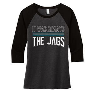 It Was Always The Jags Stripes Women's Tri-Blend 3/4-Sleeve Raglan Shirt