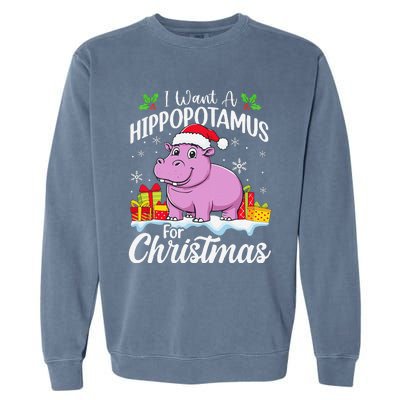 I Want A Hippopotamus For Christmas Xmas Hippo Garment-Dyed Sweatshirt