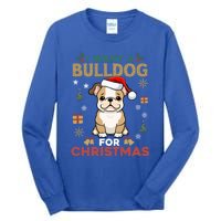 I Want A Bulldog For Christmas Cute Dog Lover Family Pajama Gift Tall Long Sleeve T-Shirt