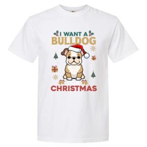 I Want A Bulldog For Christmas Cute Dog Lover Family Pajama Gift Garment-Dyed Heavyweight T-Shirt