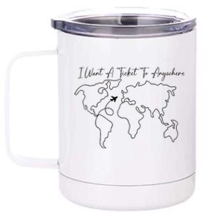 I Want A Ticket To Anywhere 12 oz Stainless Steel Tumbler Cup