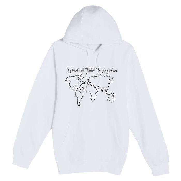 I Want A Ticket To Anywhere Premium Pullover Hoodie