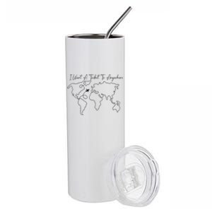 I Want A Ticket To Anywhere Stainless Steel Tumbler