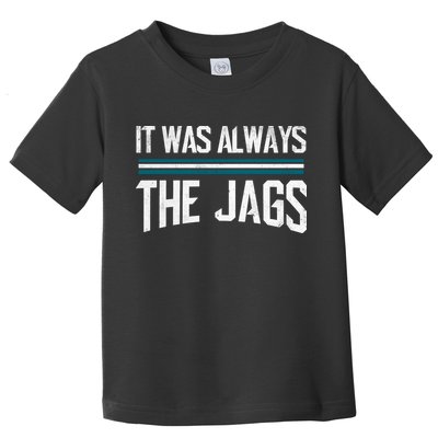 It Was Always The Jags Vintage Stripes Toddler T-Shirt