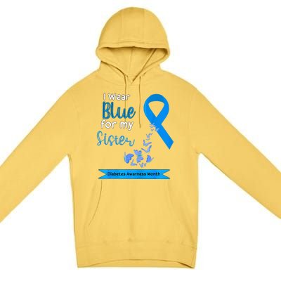 I Wear Blue For My Sister Diabetes Warriors Awareness Month Premium Pullover Hoodie