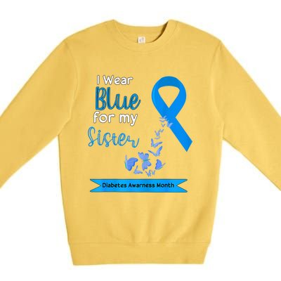 I Wear Blue For My Sister Diabetes Warriors Awareness Month Premium Crewneck Sweatshirt