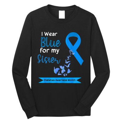 I Wear Blue For My Sister Diabetes Warriors Awareness Month Long Sleeve Shirt