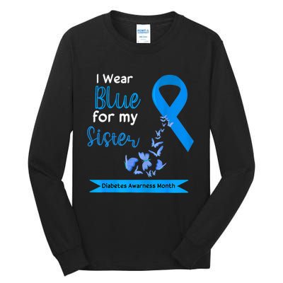 I Wear Blue For My Sister Diabetes Warriors Awareness Month Tall Long Sleeve T-Shirt