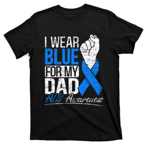 I Wear Blue For My Dad ALS Awareness Supporter Warrior T-Shirt