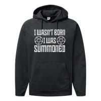 I WasnT Born I Was Summoned Funny Goth Demonic Humor Performance Fleece Hoodie