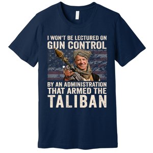 I Won't Be Lectured On Gun Control Shirt Funny Biden Taliban Premium T-Shirt