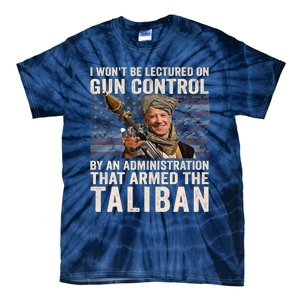 I Won't Be Lectured On Gun Control Shirt Funny Biden Taliban Tie-Dye T-Shirt