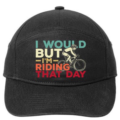 I Would But I’m Riding That Day For Cyclist Or Biking Lover 7-Panel Snapback Hat