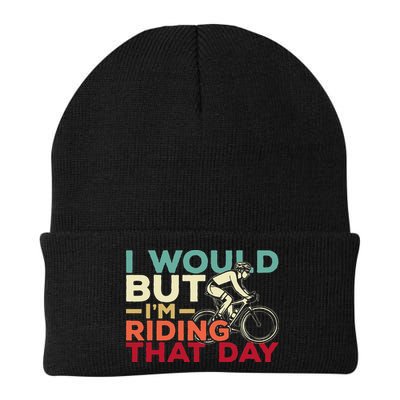 I Would But I’m Riding That Day For Cyclist Or Biking Lover Beanie